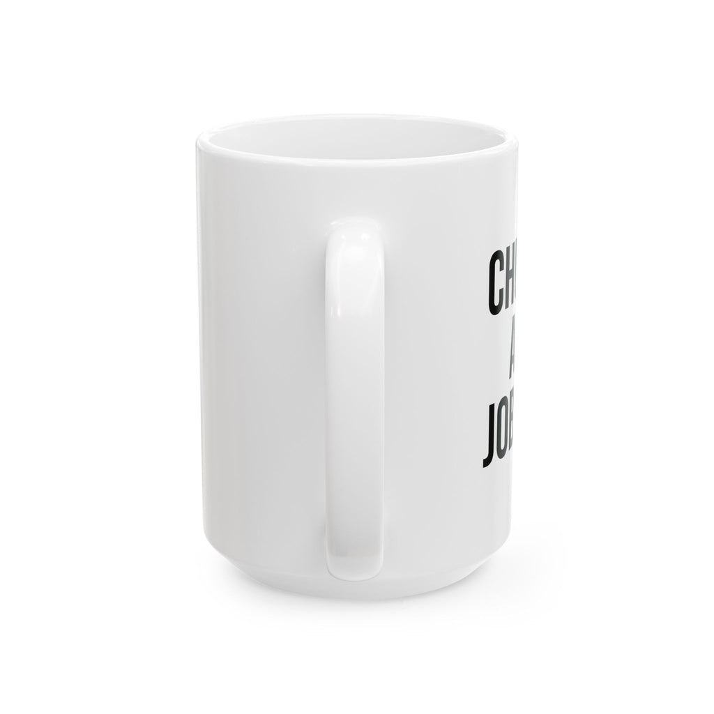 Ceramic Mug - Chunky and Jobless (11oz & 15oz)
