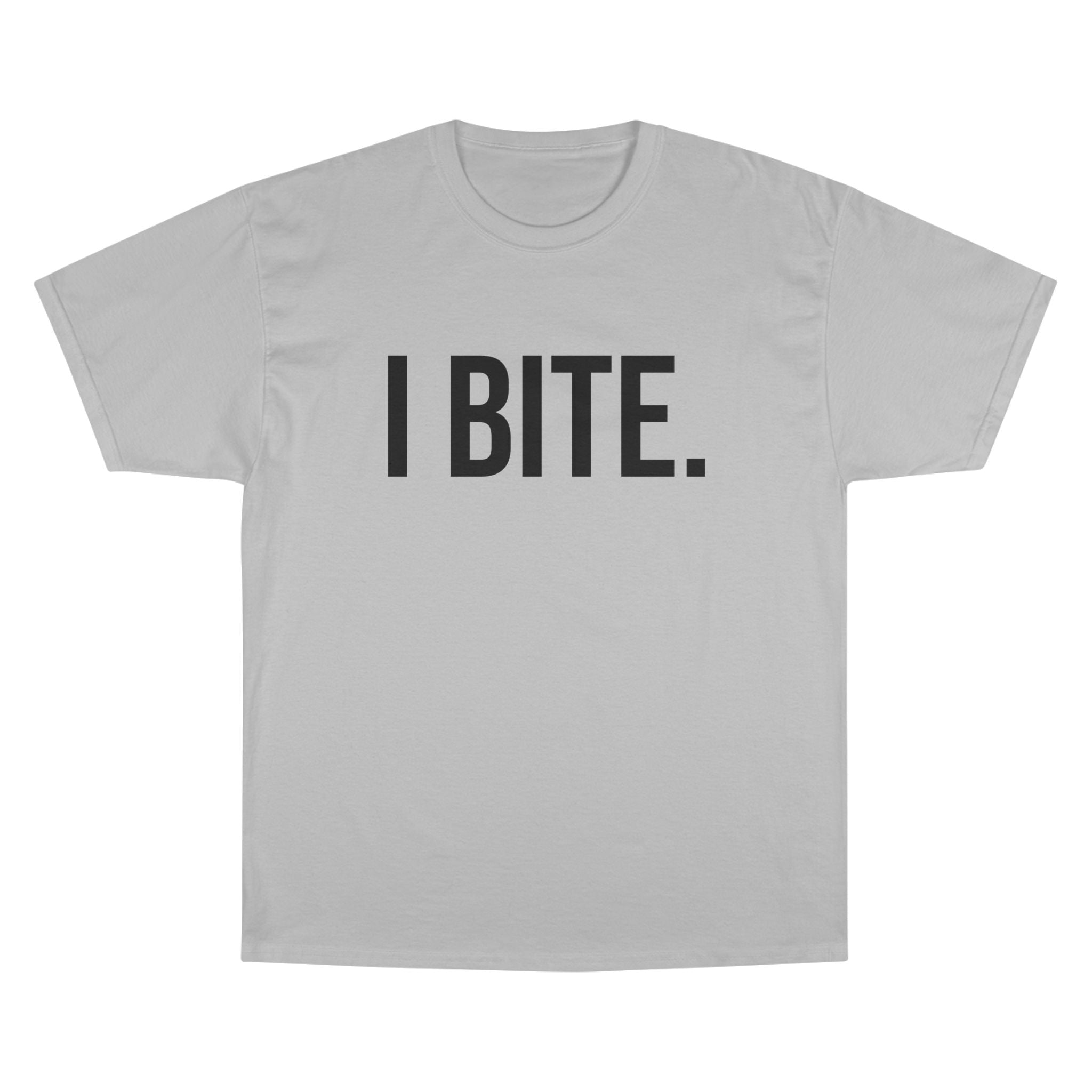 I BITE. T-Shirt — Adult Unisex