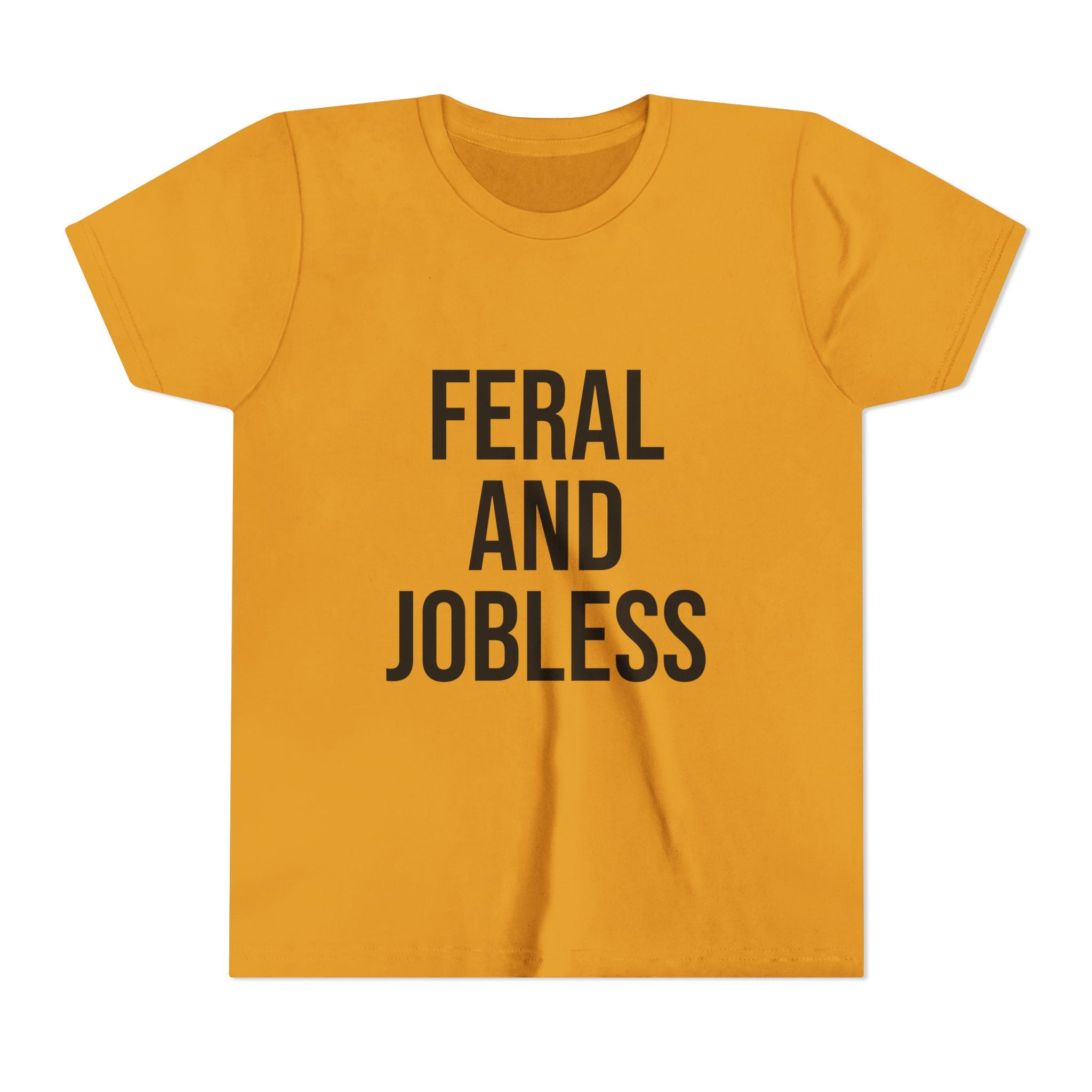 Youth Tee — "Feral and Jobless" Graphic Shirt