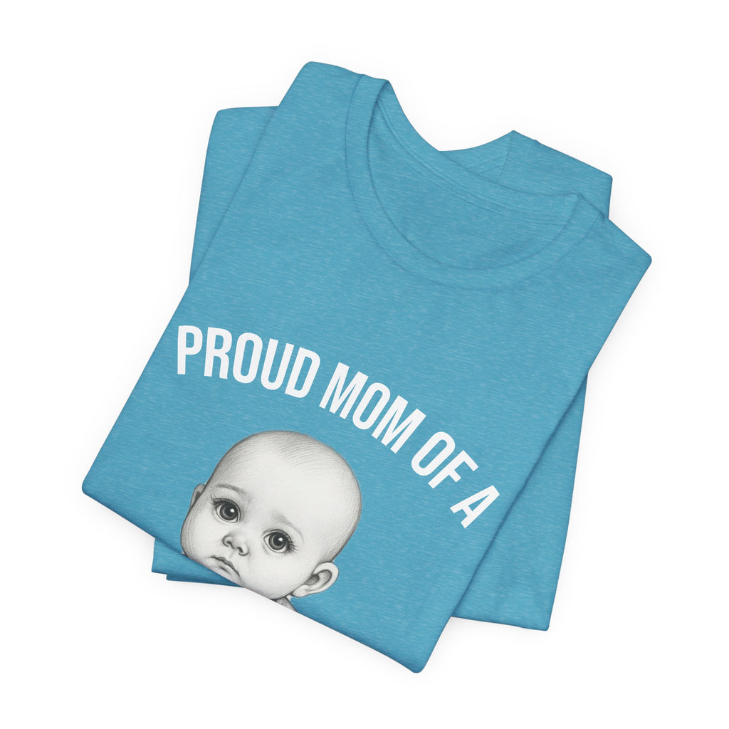 Proud Mom T-Shirt – "Proud Mom of a Chunky and Jobless" Baby Graphic Tee