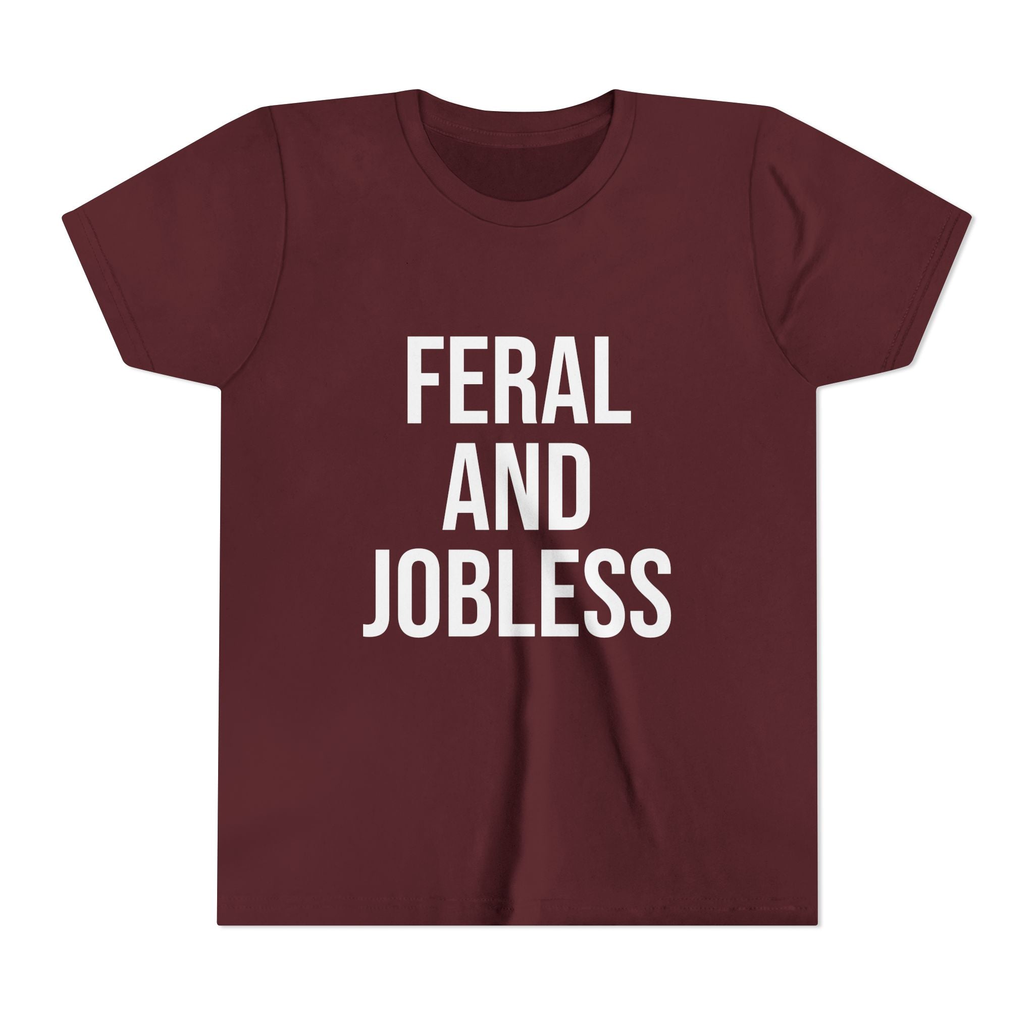Youth Tee — “Feral and Jobless”