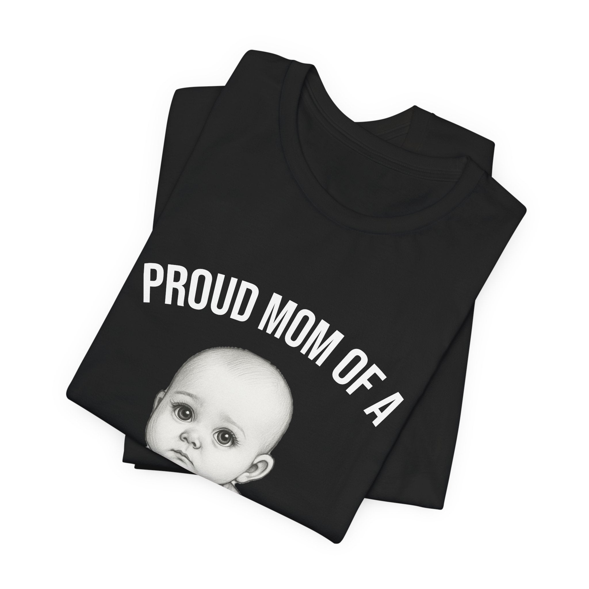 Proud Mom T-Shirt – "Proud Mom of a Chunky and Jobless" Baby Graphic Tee