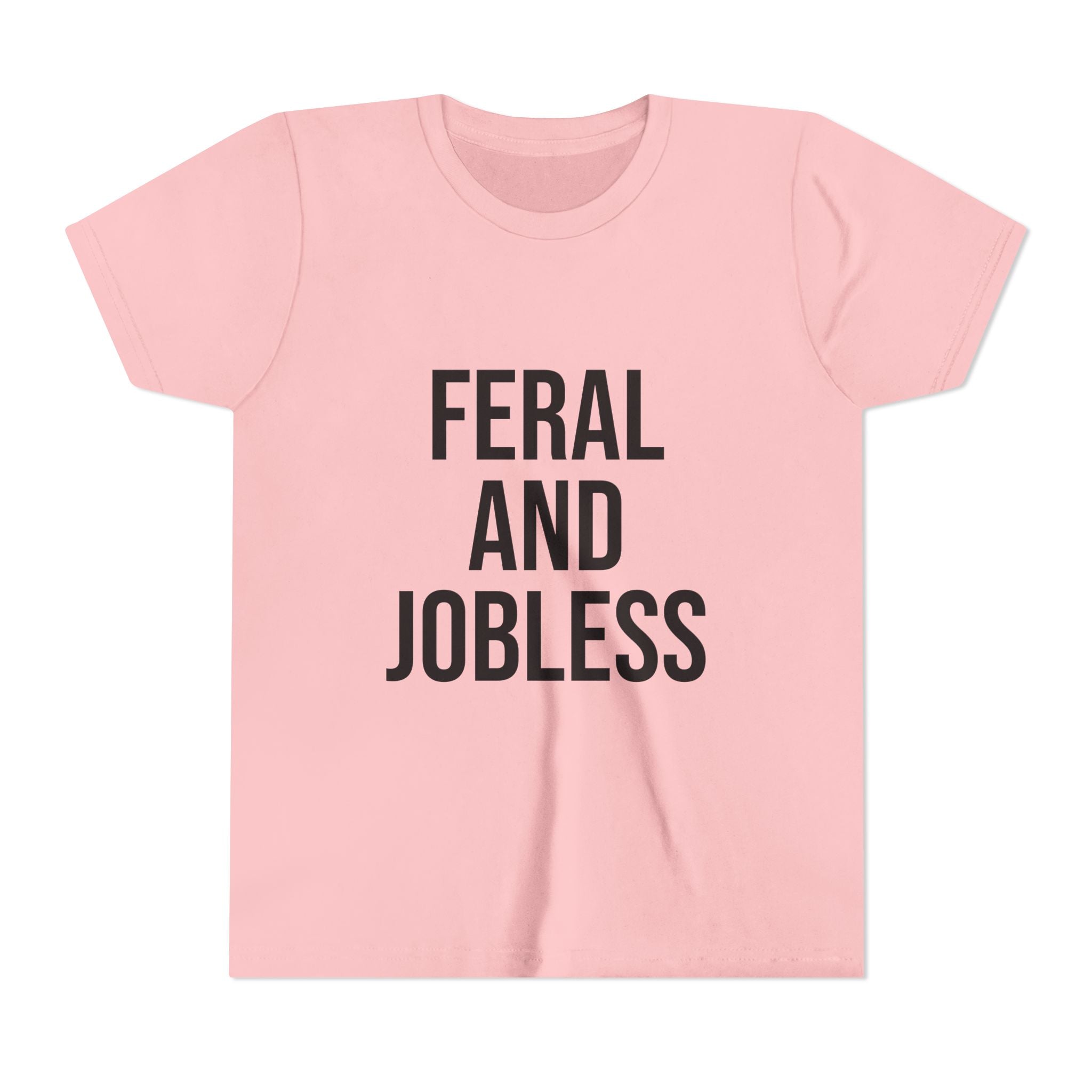 Youth Tee — "Feral and Jobless" Graphic Shirt