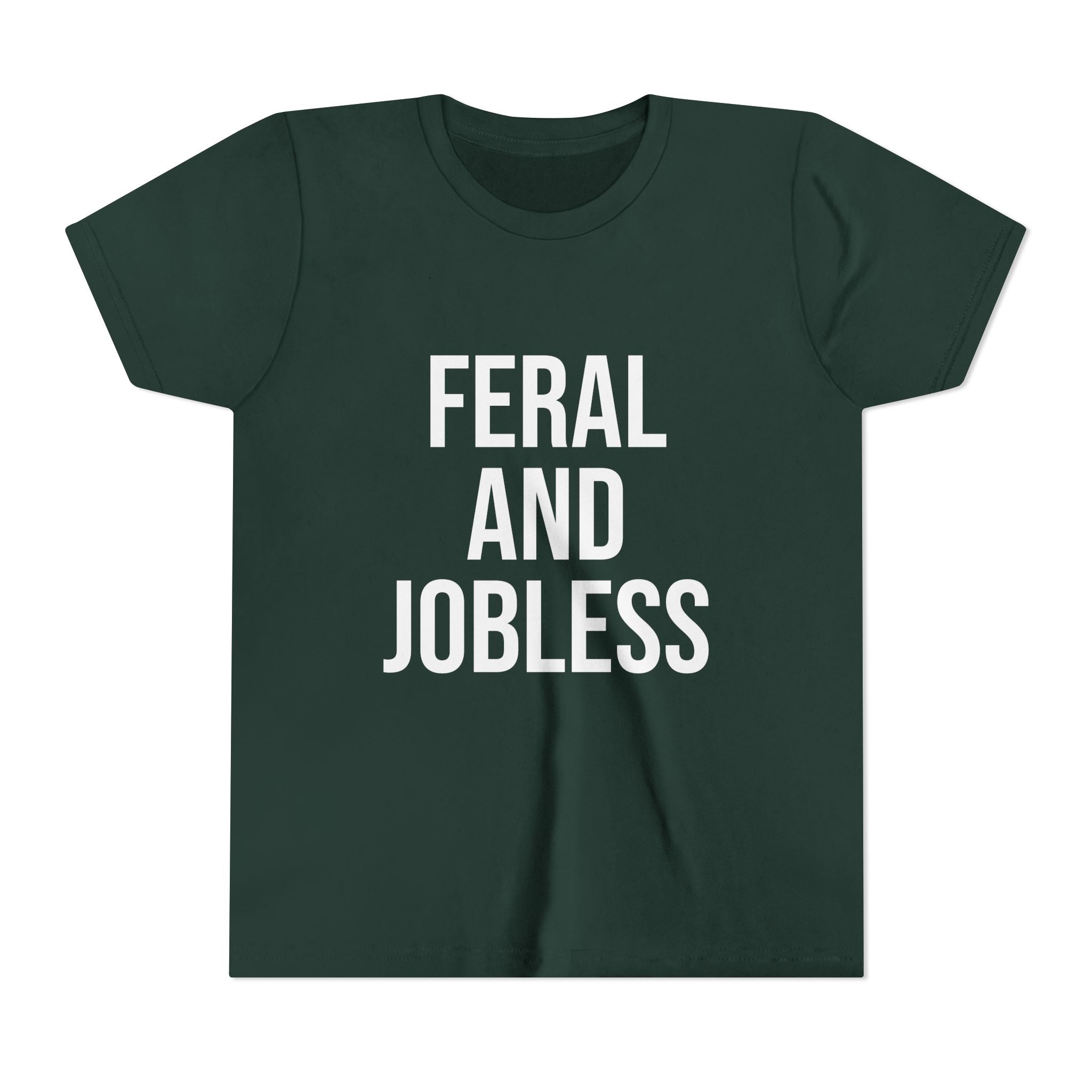 Youth Tee — “Feral and Jobless”