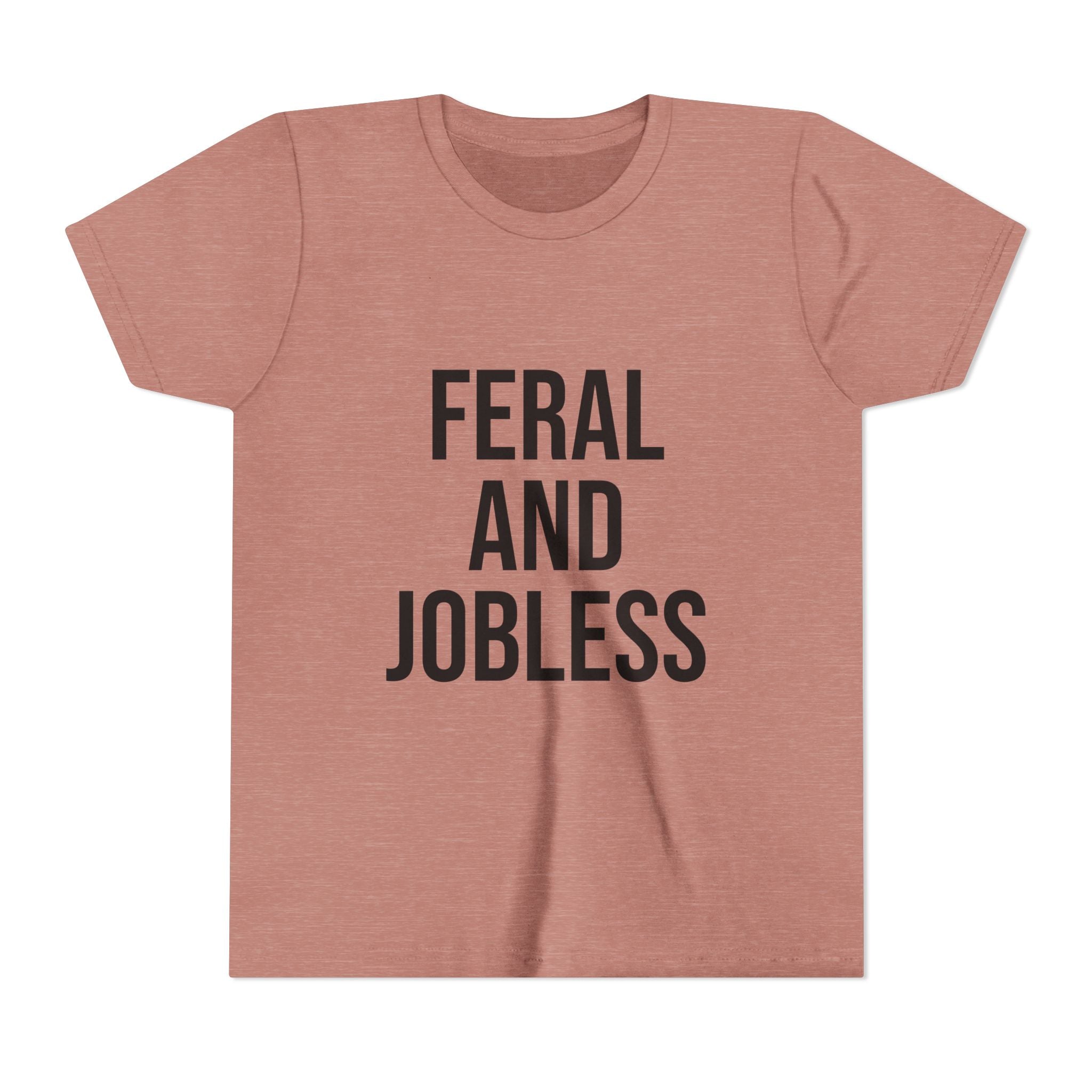 Youth Tee — "Feral and Jobless" Graphic Shirt