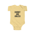 Infant Onesie “Chunky and Jobless”