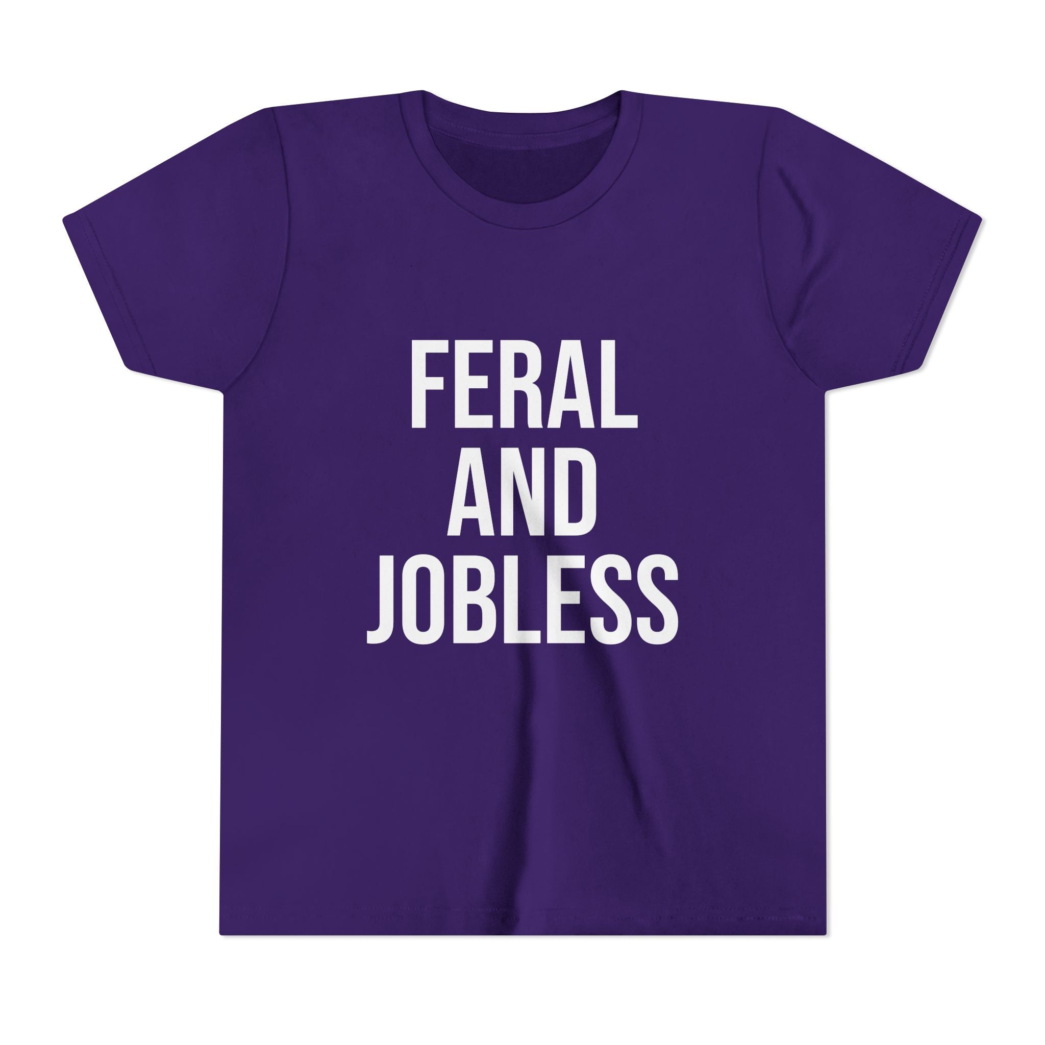 Youth Tee — “Feral and Jobless”
