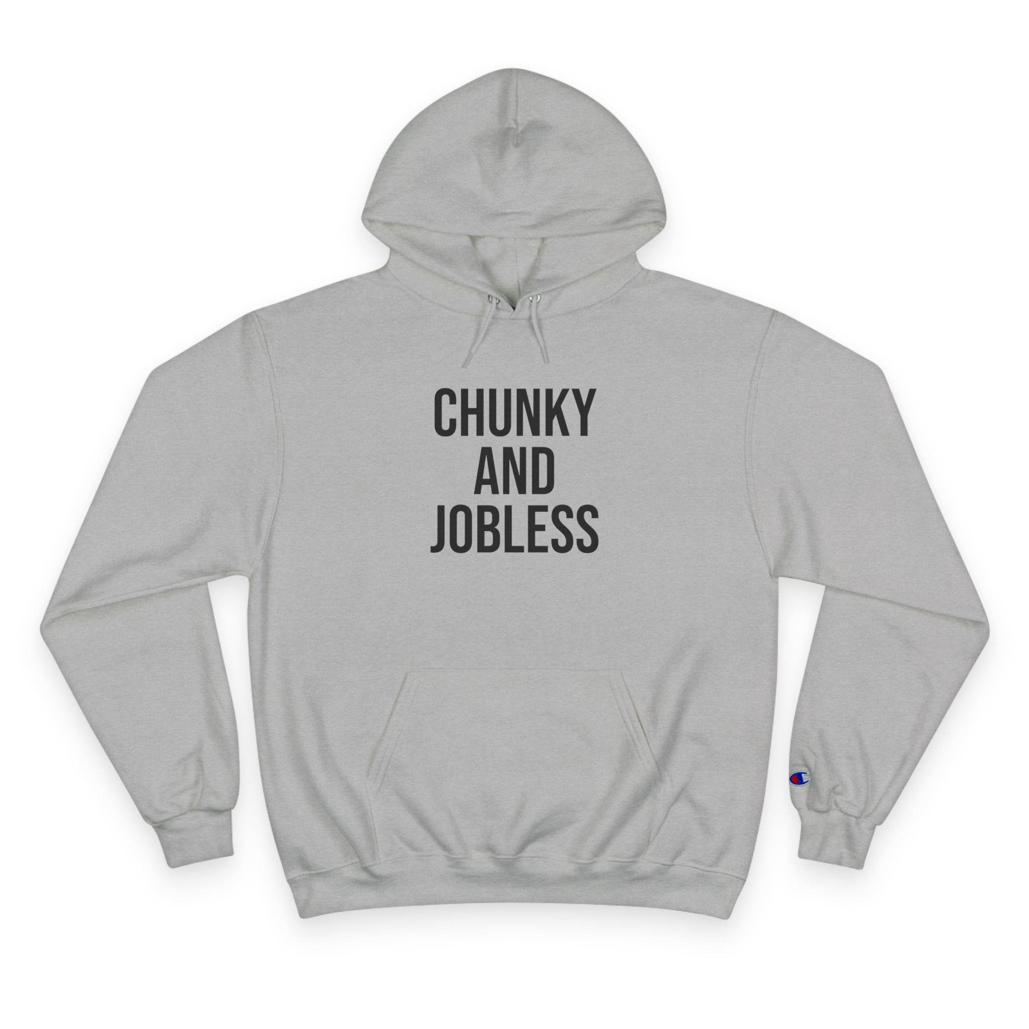 Hoodie — "Chunky and Jobless"  Unisex