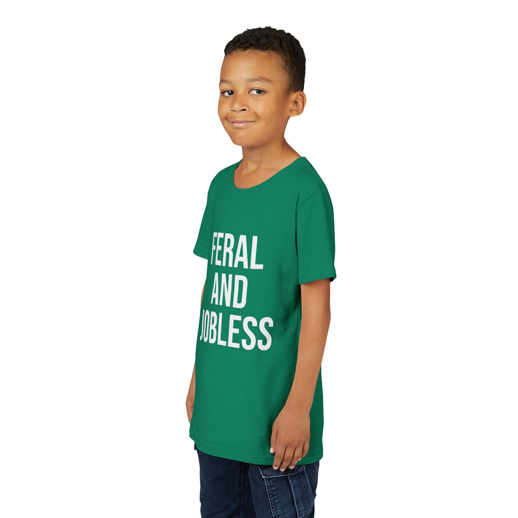 Youth Tee — “Feral and Jobless”