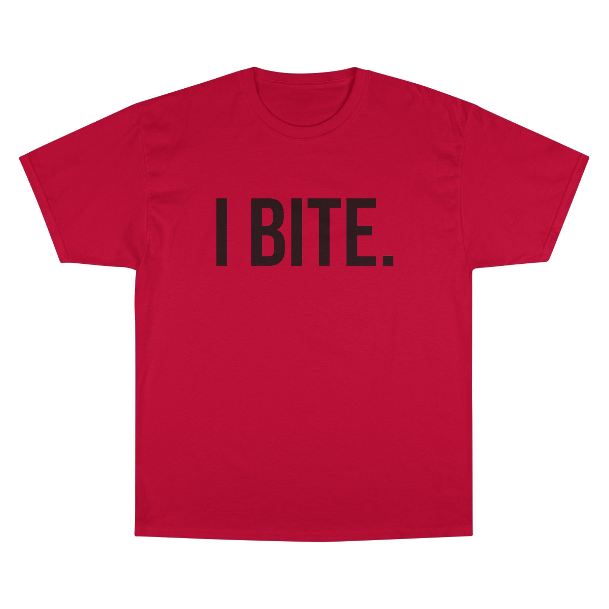 I BITE. T-Shirt — Adult Unisex