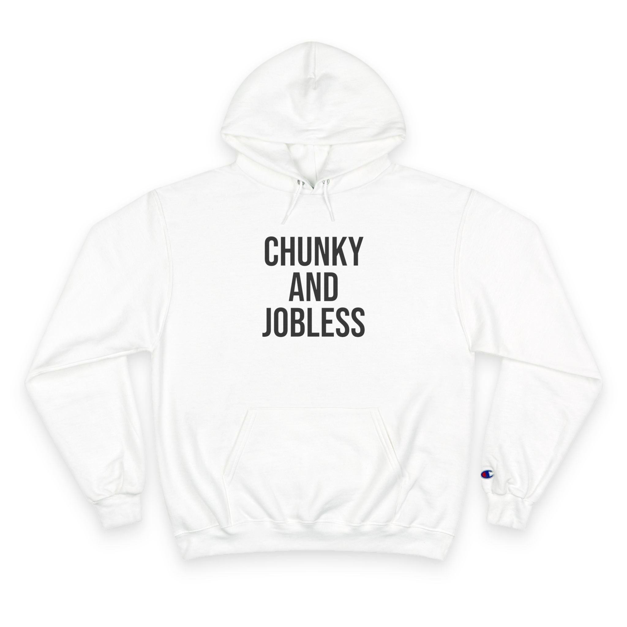 Hoodie — "Chunky and Jobless"  Unisex