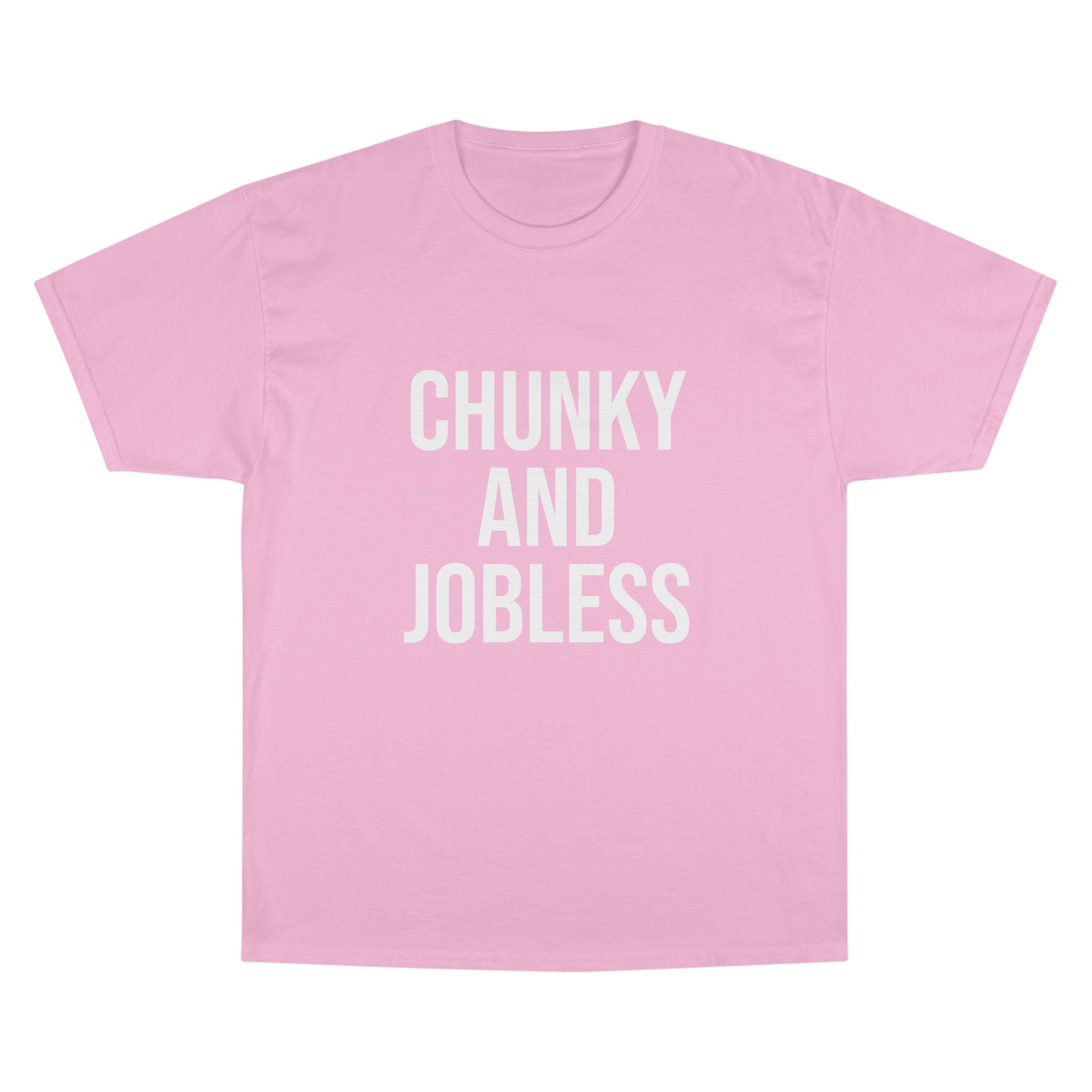 Adult Chunky and Jobless - Unisex Tee