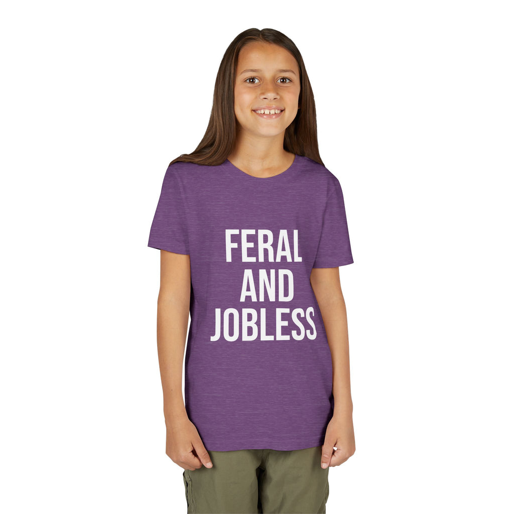 Youth Tee — “Feral and Jobless”