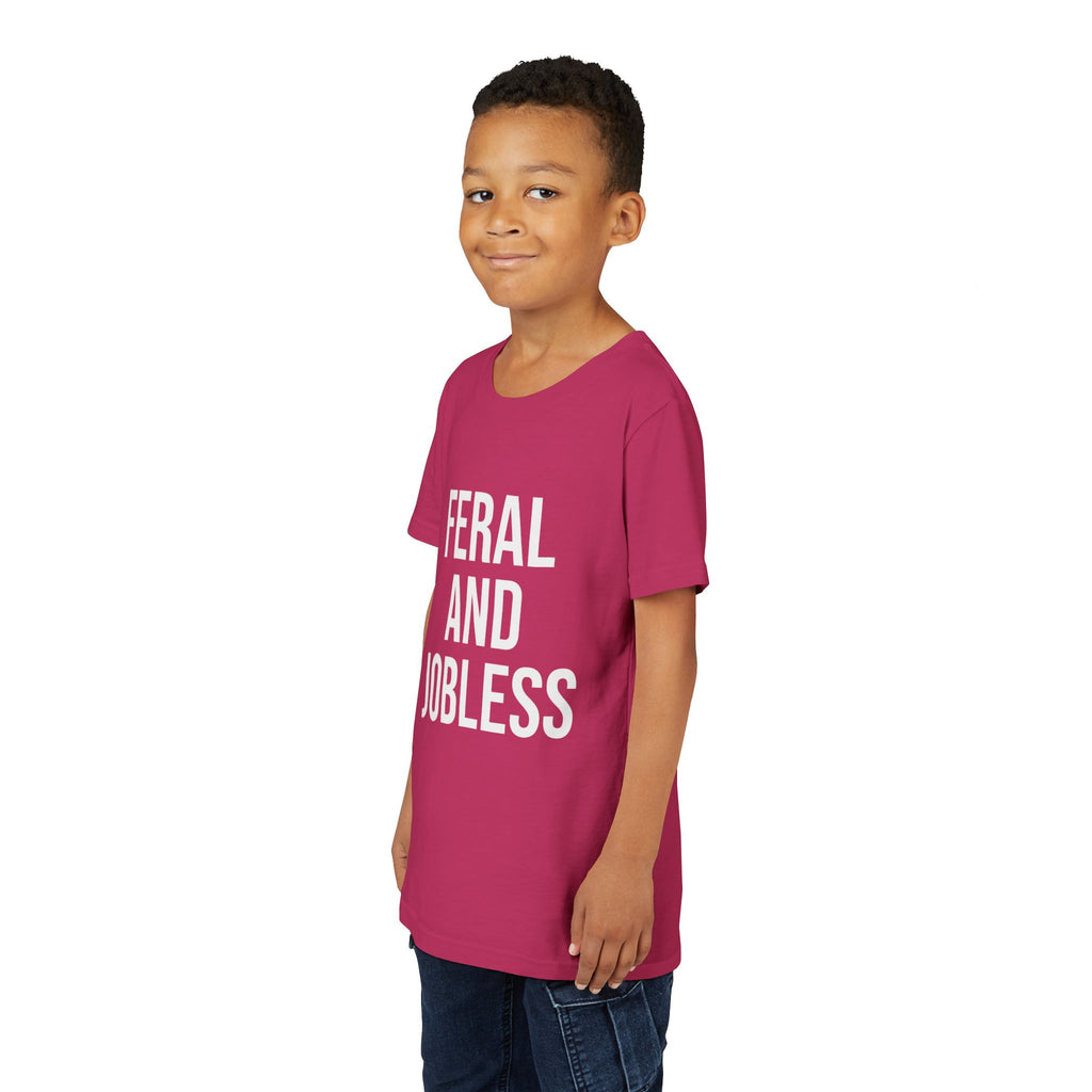 Youth Tee — “Feral and Jobless”