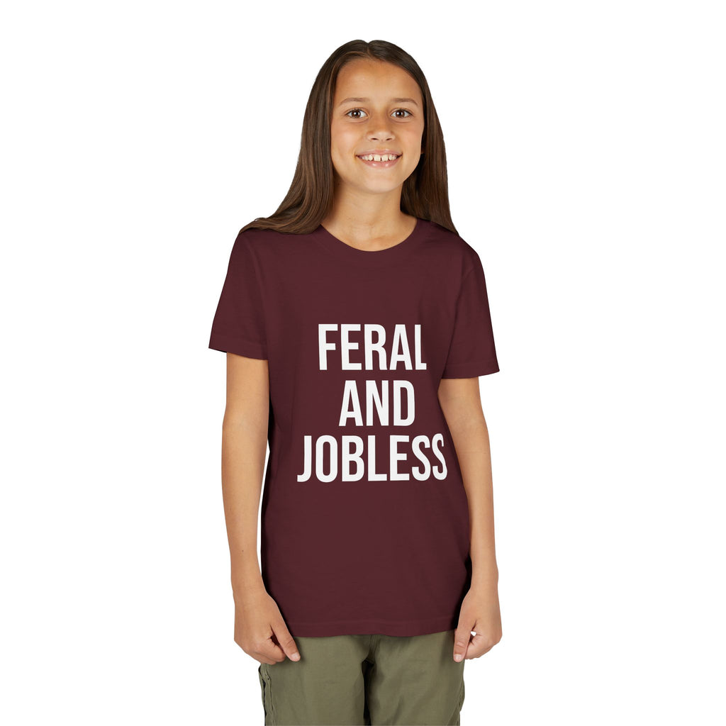 Youth Tee — “Feral and Jobless”
