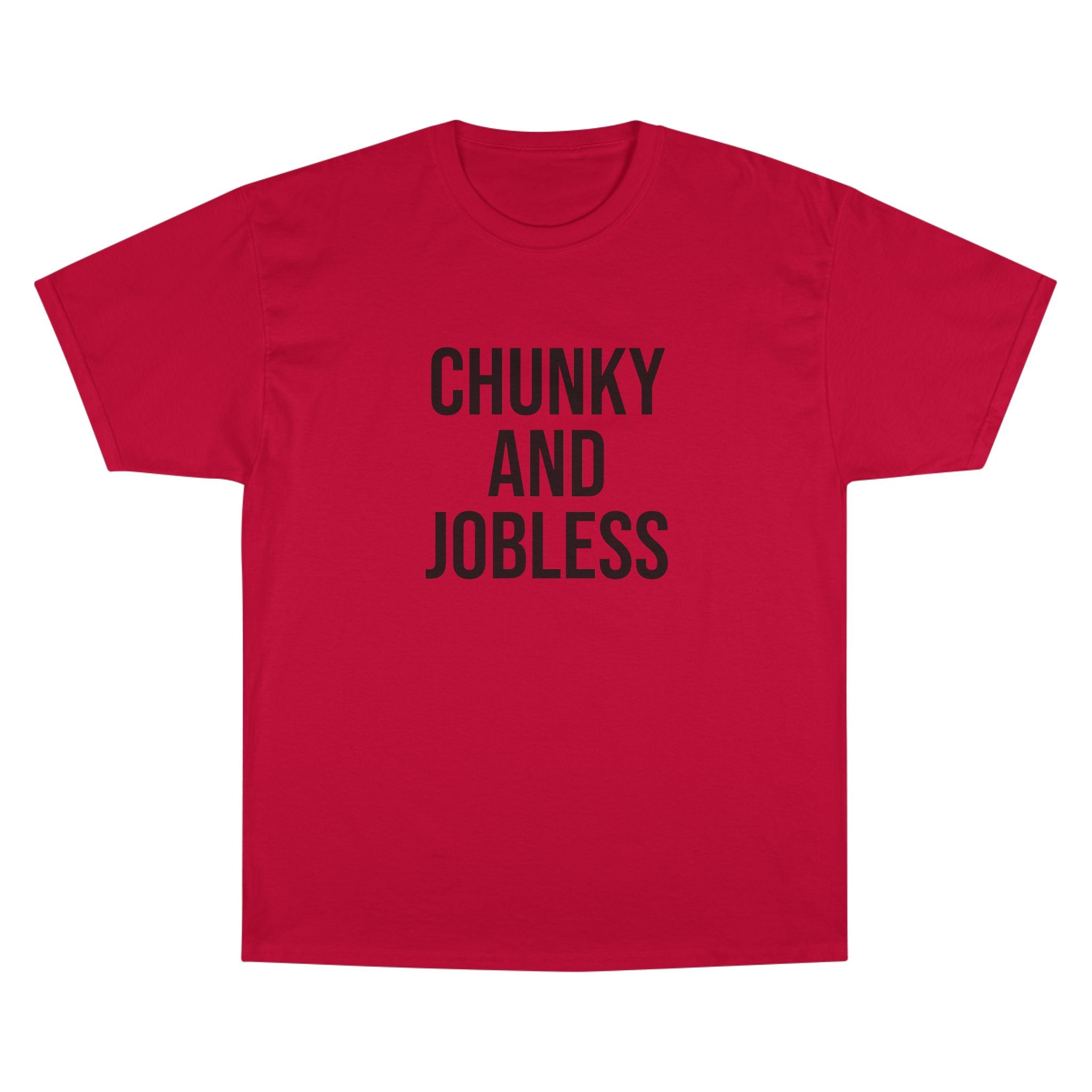 Adult Chunky and Jobless  — Unisex Tee