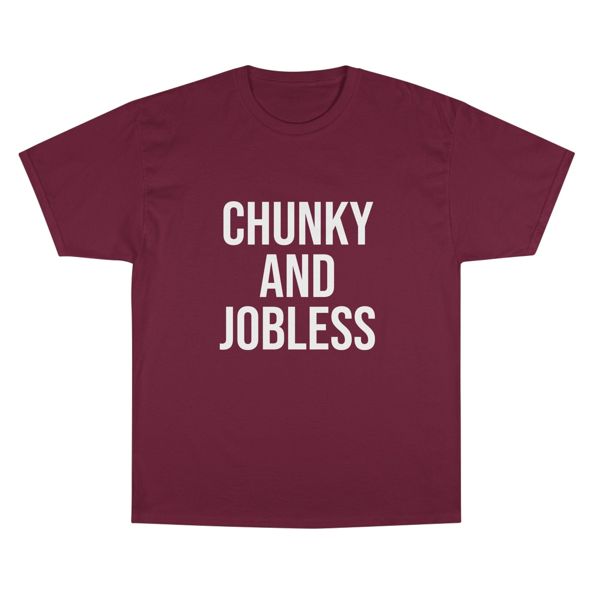 Adult Chunky and Jobless - Unisex Tee