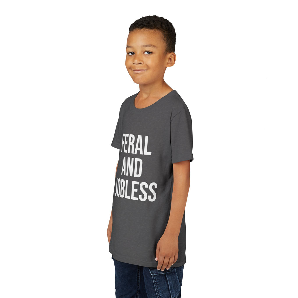 Youth Tee — “Feral and Jobless”