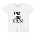 Youth Tee — "Feral and Jobless" Graphic Shirt