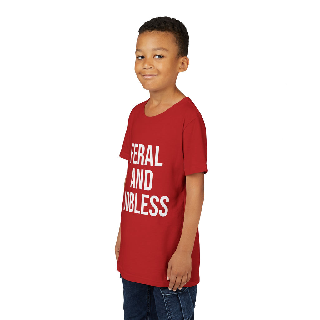 Youth Tee — “Feral and Jobless”
