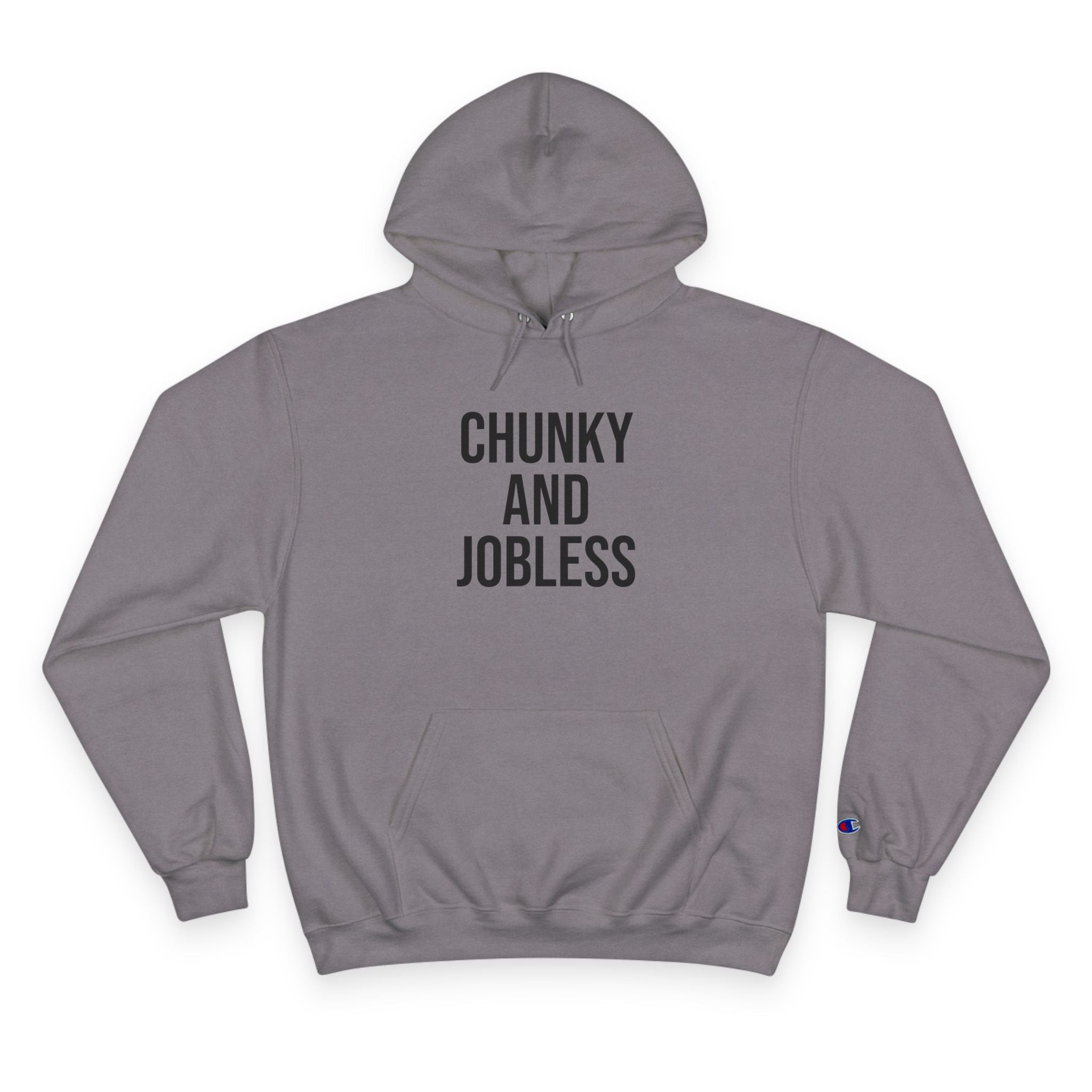 Hoodie — "Chunky and Jobless"  Unisex