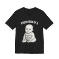 Proud Mom T-Shirt – "Proud Mom of a Chunky and Jobless" Baby Graphic Tee