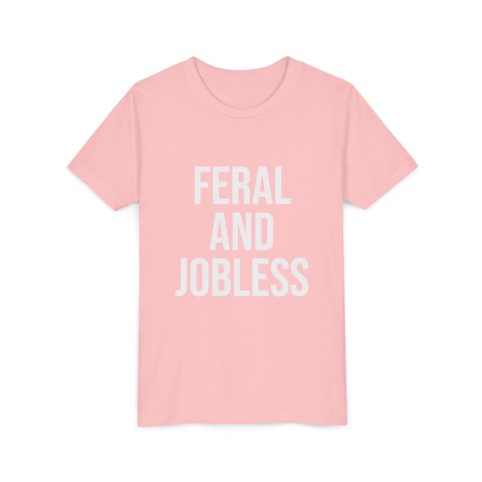 Youth Tee — “Feral and Jobless”