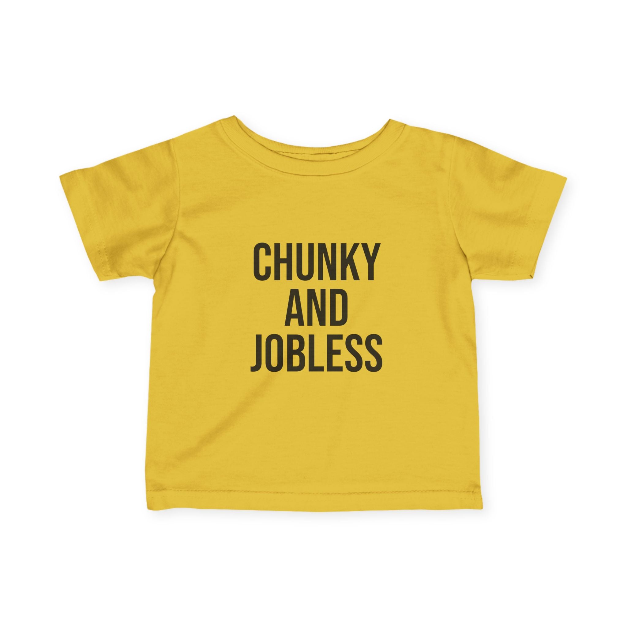 Infant Tee - "Chunky and Jobless" Funny Baby Shirt