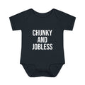 Infant Bodysuit — "Chunky and Jobless" Funny Baby One-Piece