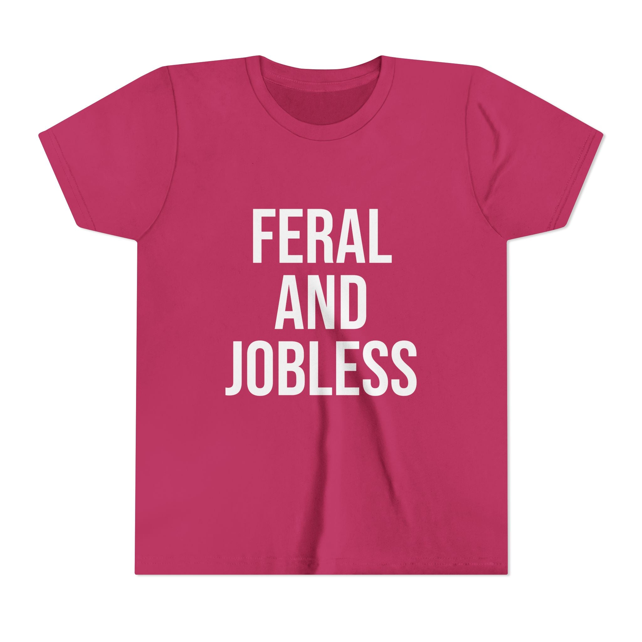 Youth Tee — “Feral and Jobless”