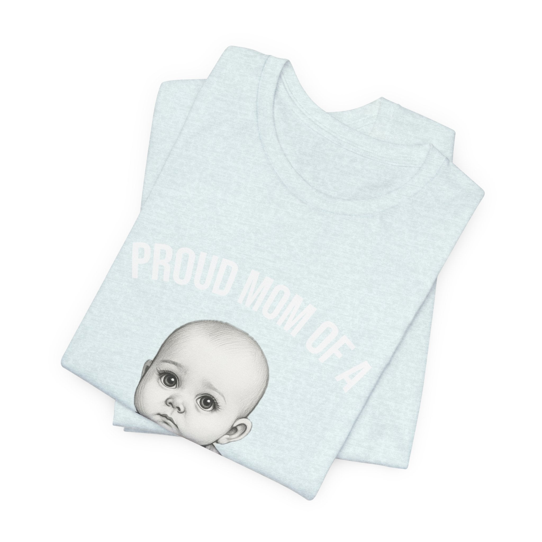 Proud Mom T-Shirt – "Proud Mom of a Chunky and Jobless" Baby Graphic Tee
