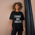 Adult Chunky and Jobless -Unisex Tee