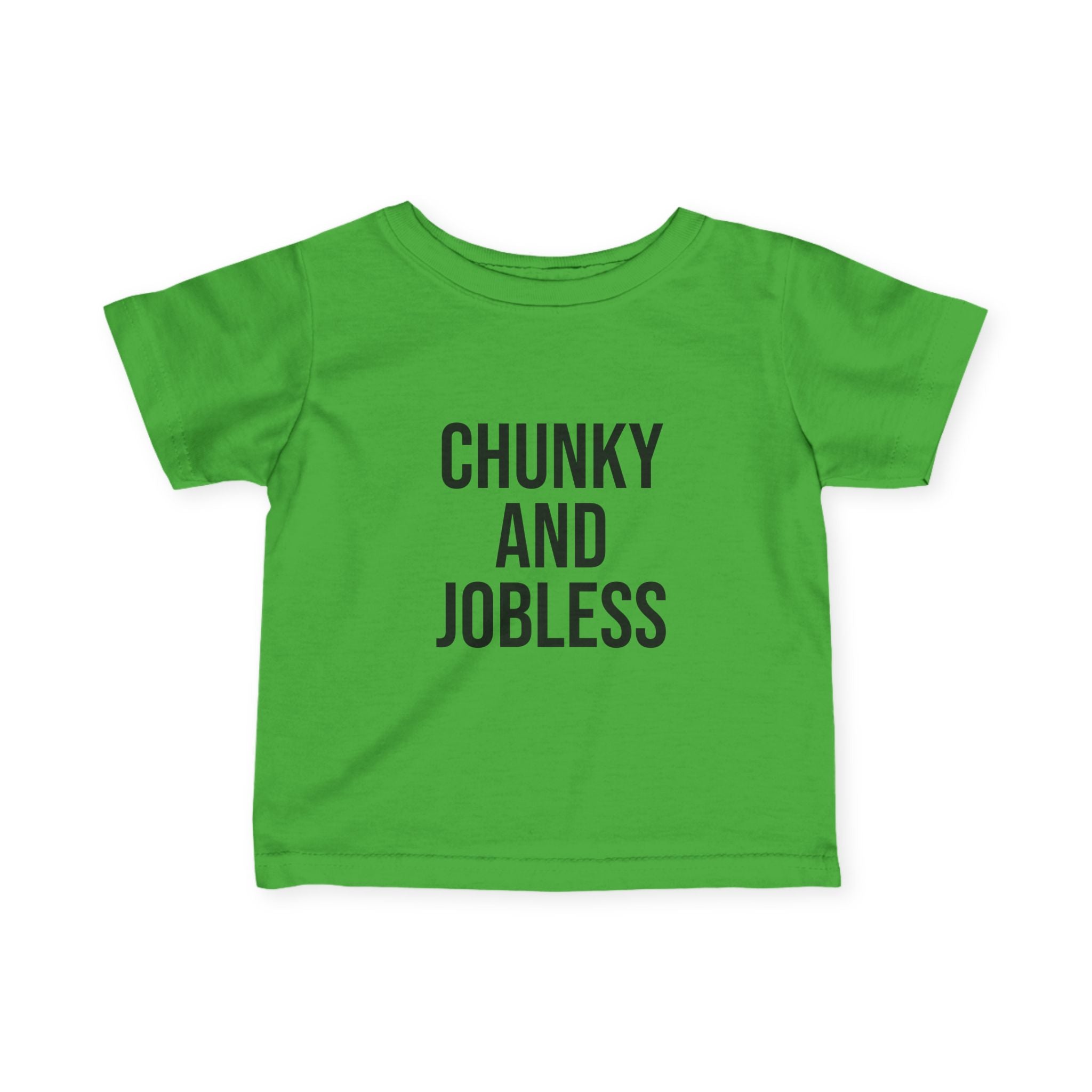 Infant Tee - "Chunky and Jobless" Funny Baby Shirt
