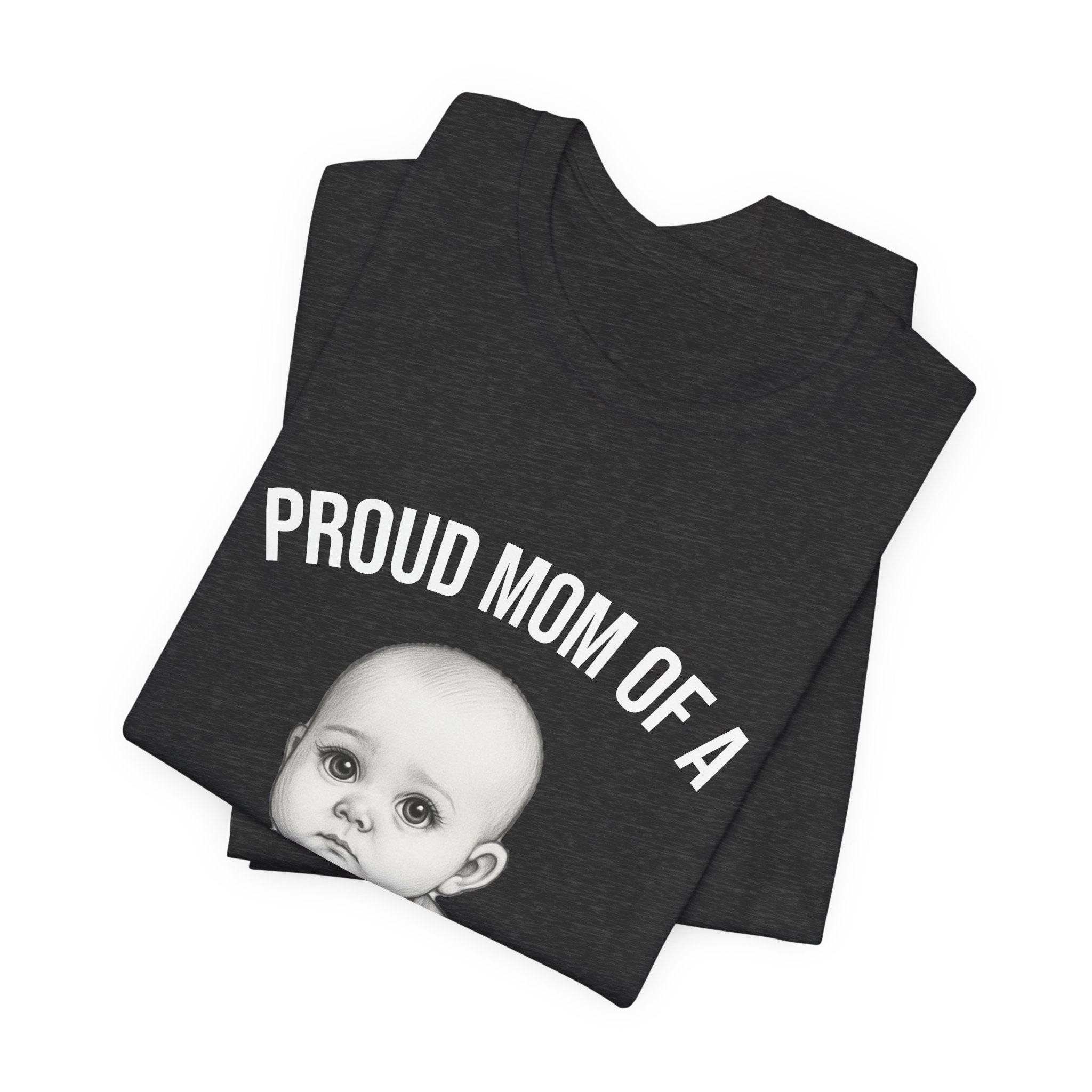Proud Mom T-Shirt – "Proud Mom of a Chunky and Jobless" Baby Graphic Tee