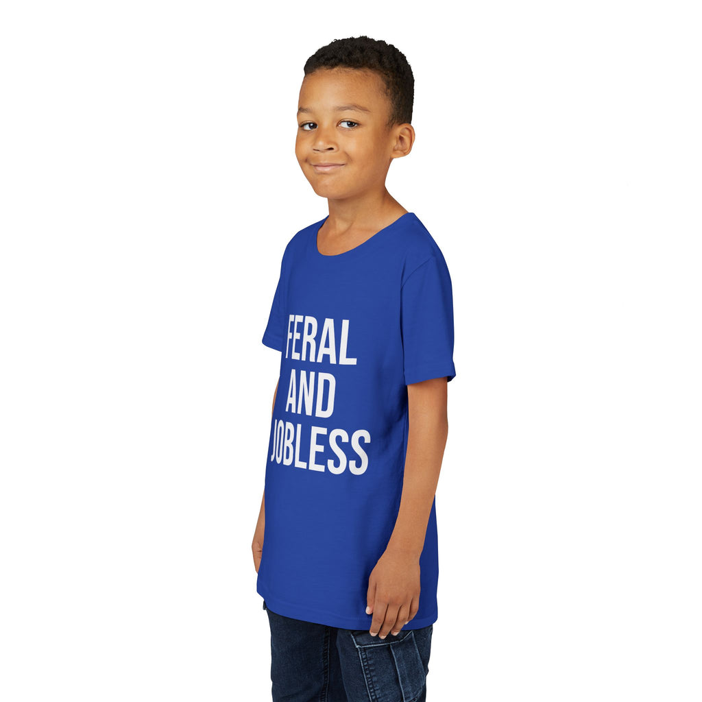 Youth Tee — “Feral and Jobless”