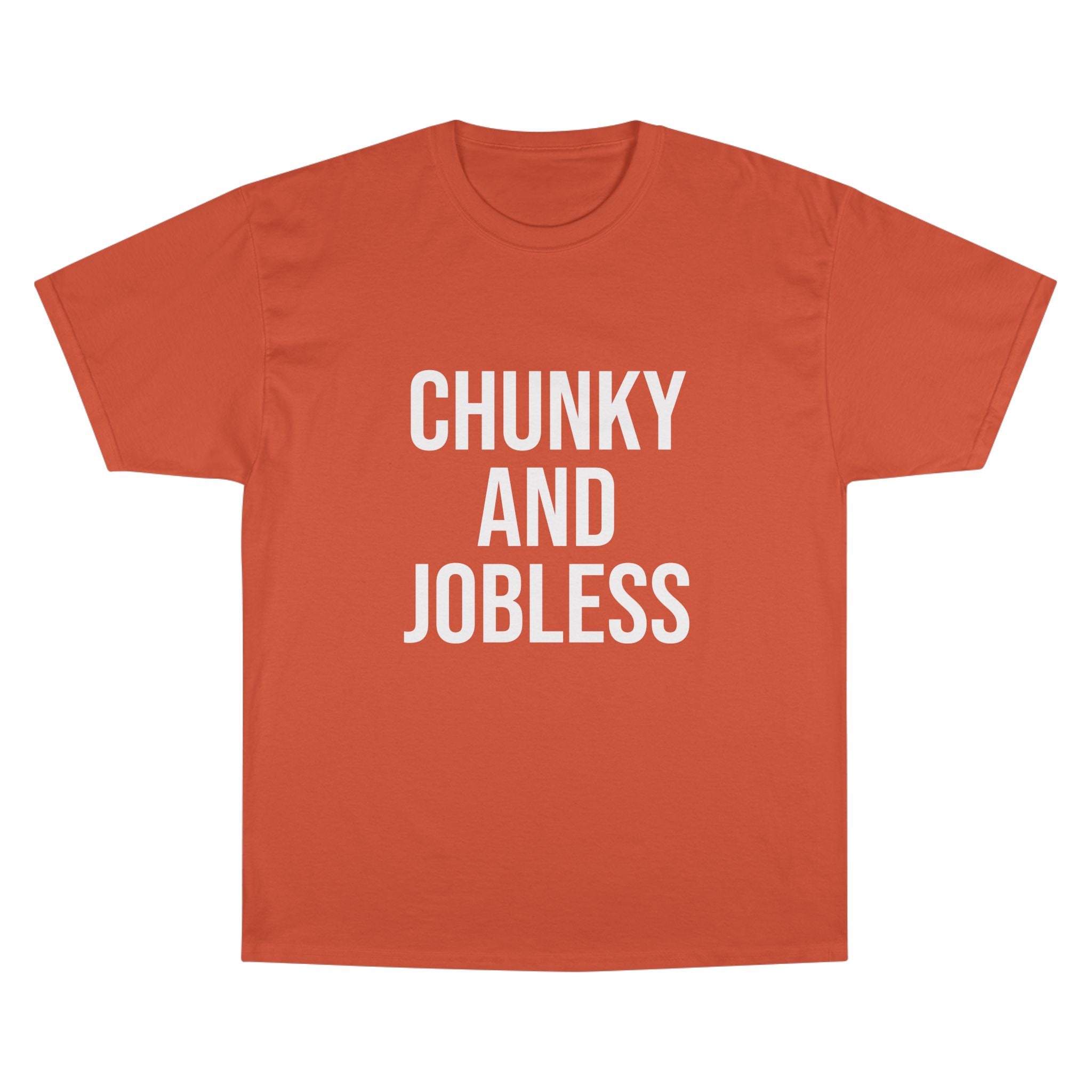 Adult Chunky and Jobless - Unisex Tee