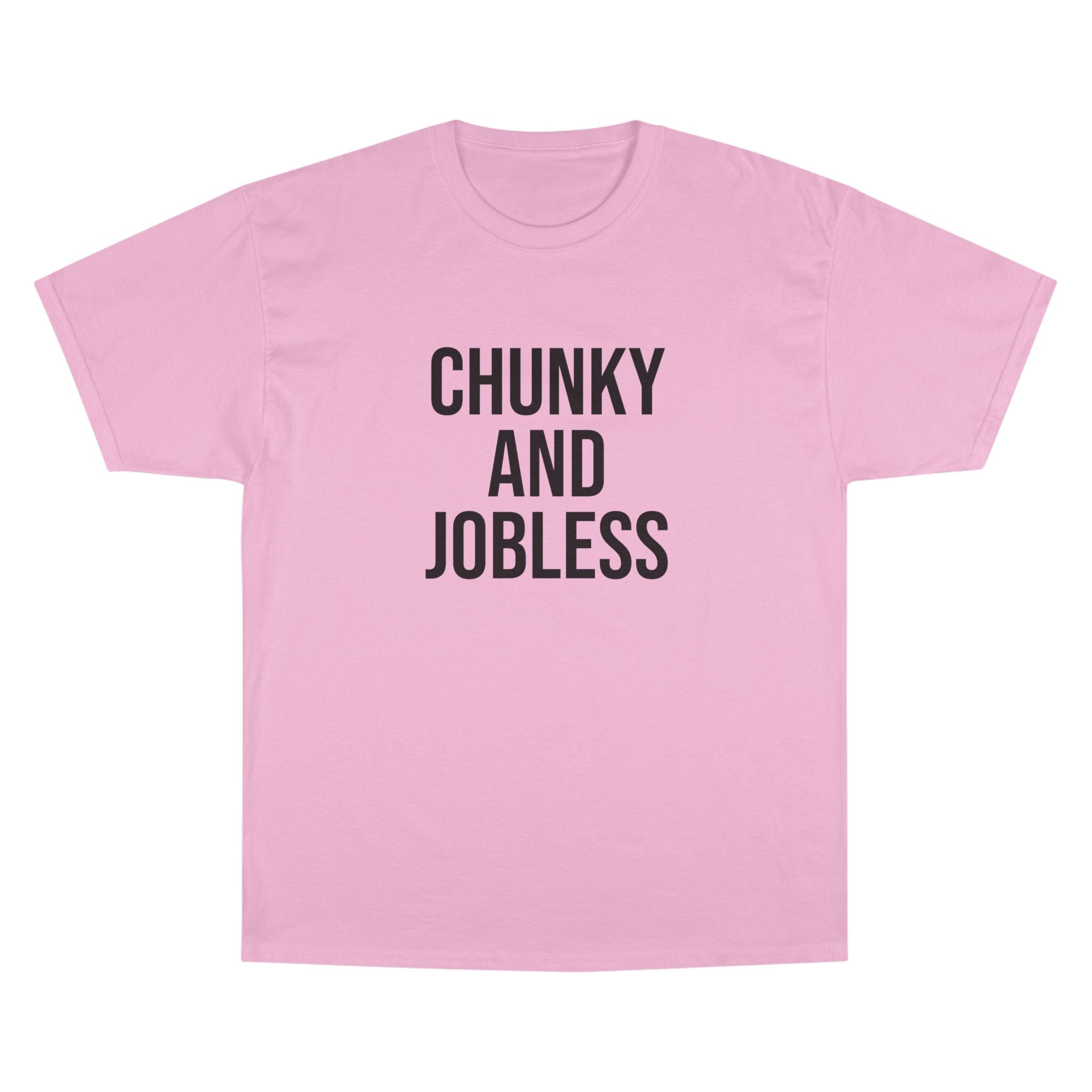 Adult Chunky and Jobless  — Unisex Tee
