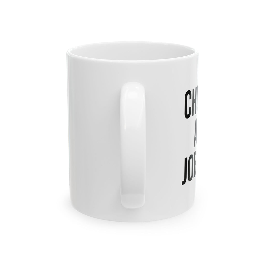 Ceramic Mug - Chunky and Jobless (11oz & 15oz)
