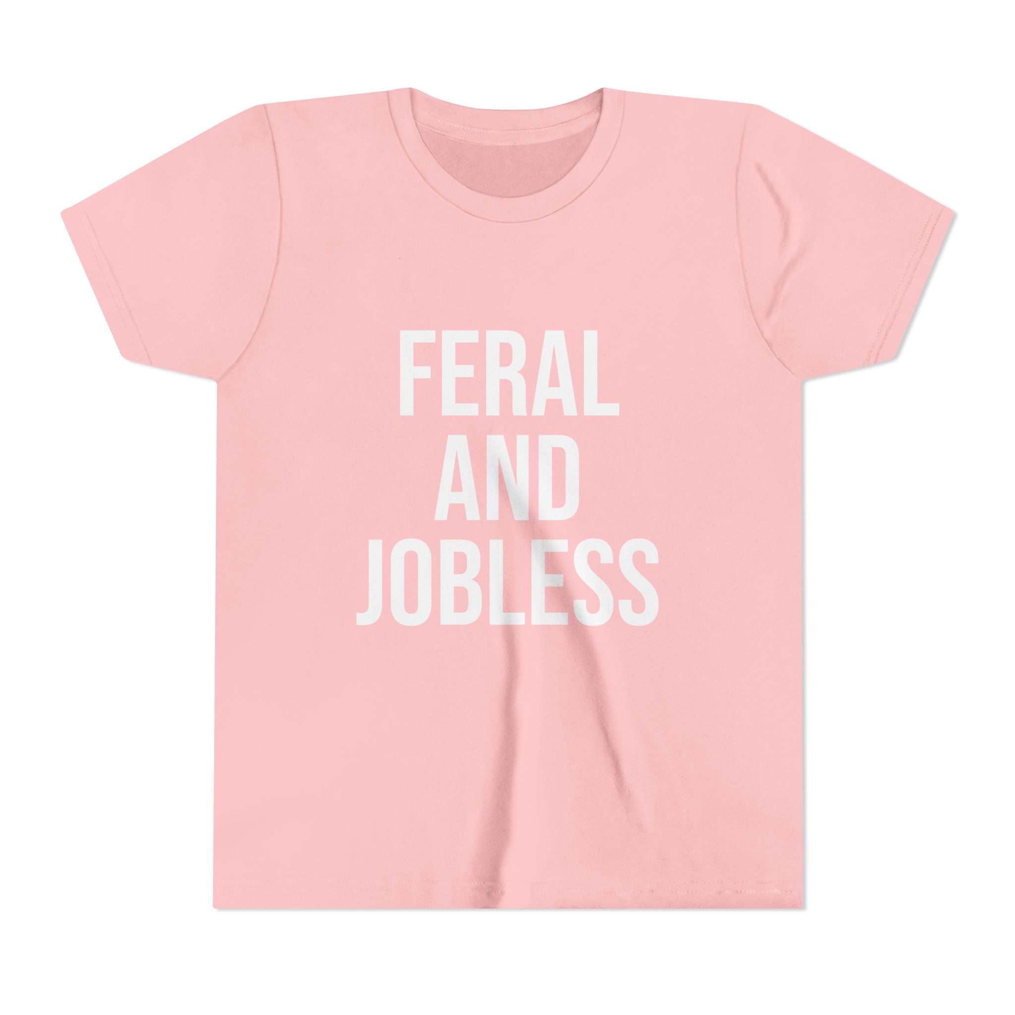 Youth Tee — “Feral and Jobless”