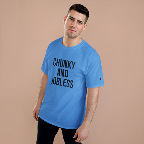 Adult Chunky and Jobless  — Unisex Tee