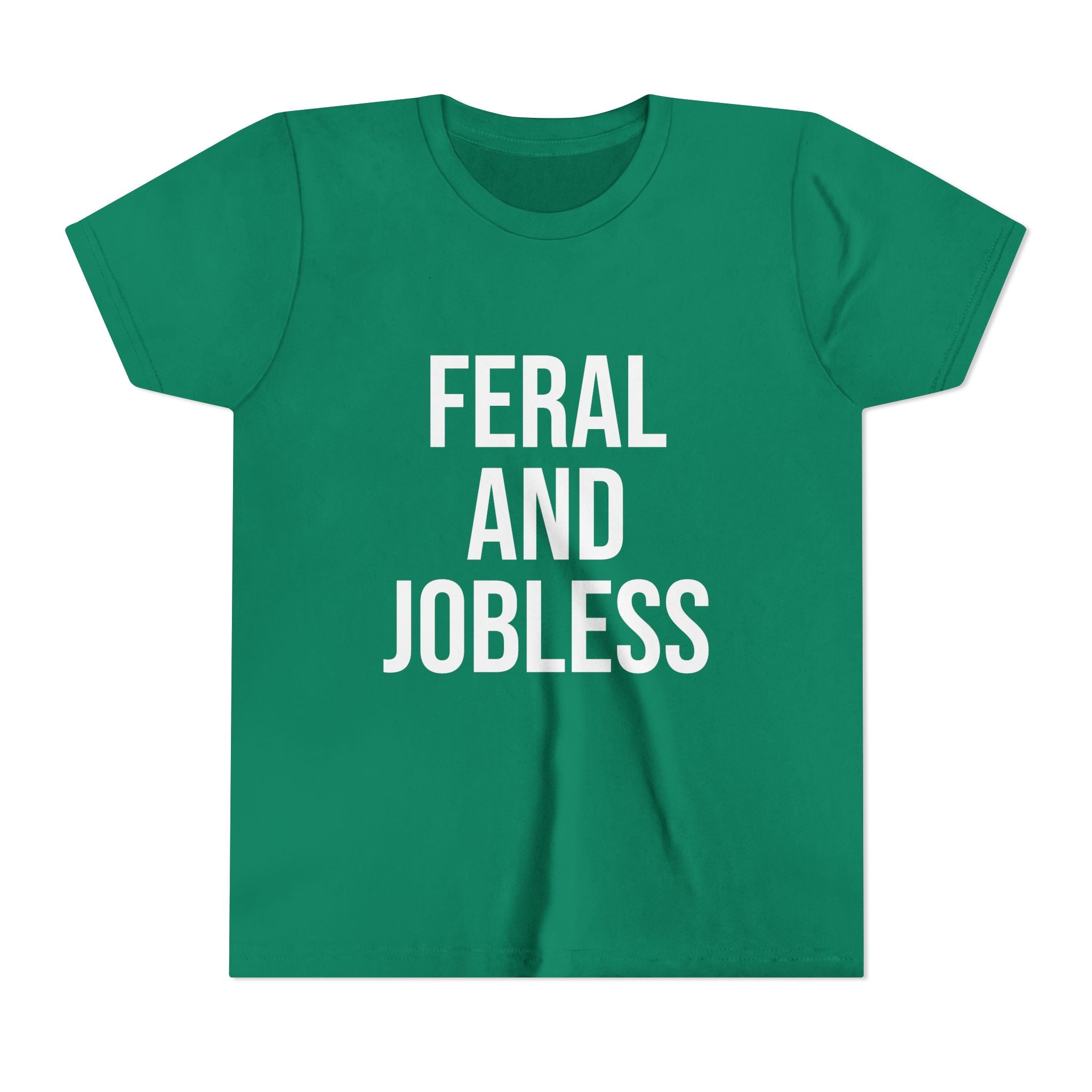 Youth Tee — “Feral and Jobless”