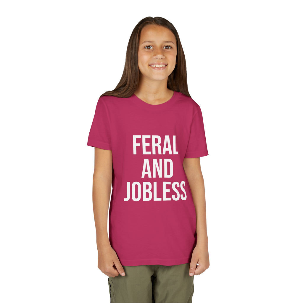 Youth Tee — “Feral and Jobless”