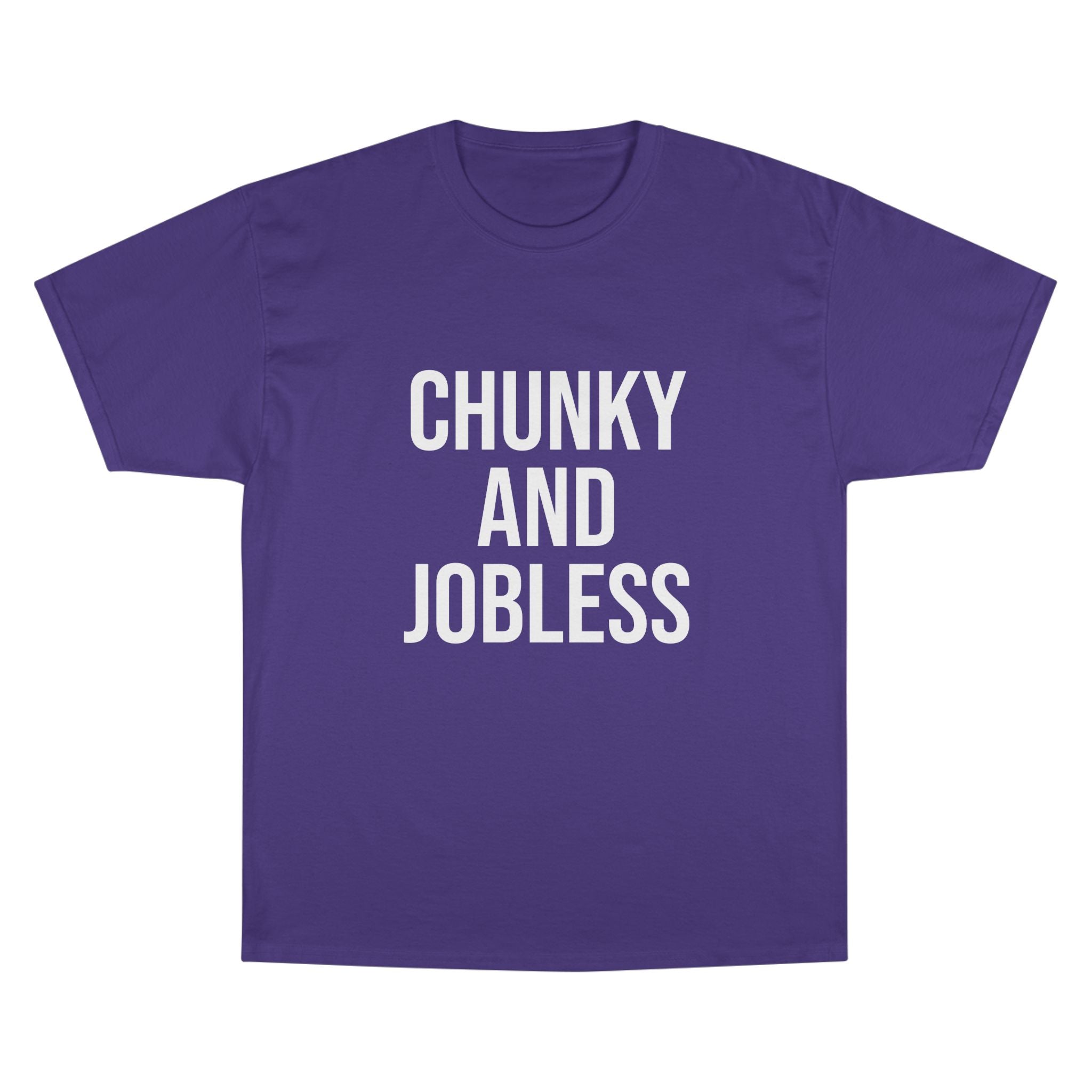 Adult Chunky and Jobless - Unisex Tee