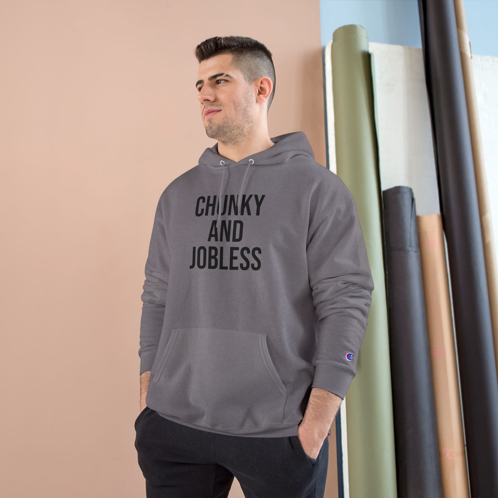 Hoodie — "Chunky and Jobless"  Unisex