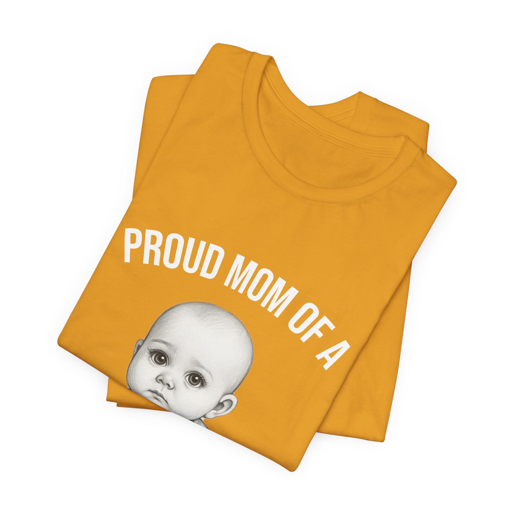Proud Mom T-Shirt – "Proud Mom of a Chunky and Jobless" Baby Graphic Tee
