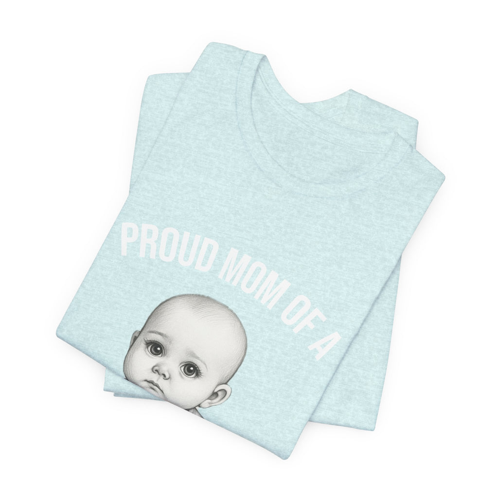 Proud Mom T-Shirt – "Proud Mom of a Chunky and Jobless" Baby Graphic Tee