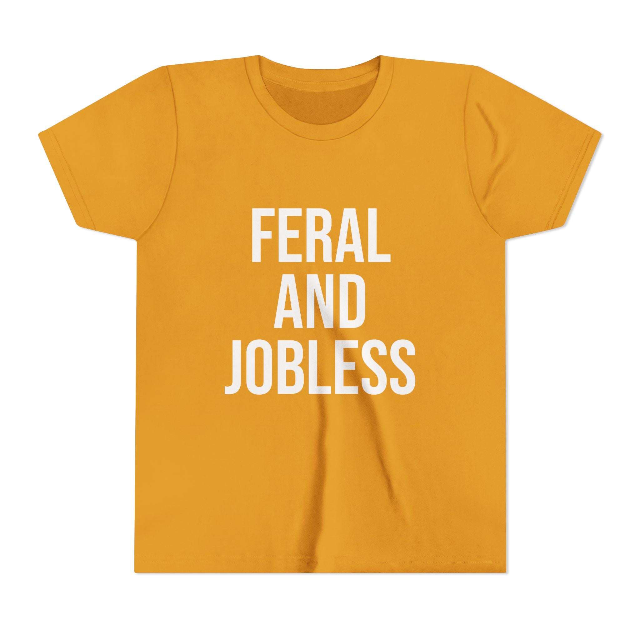 Youth Tee — “Feral and Jobless”