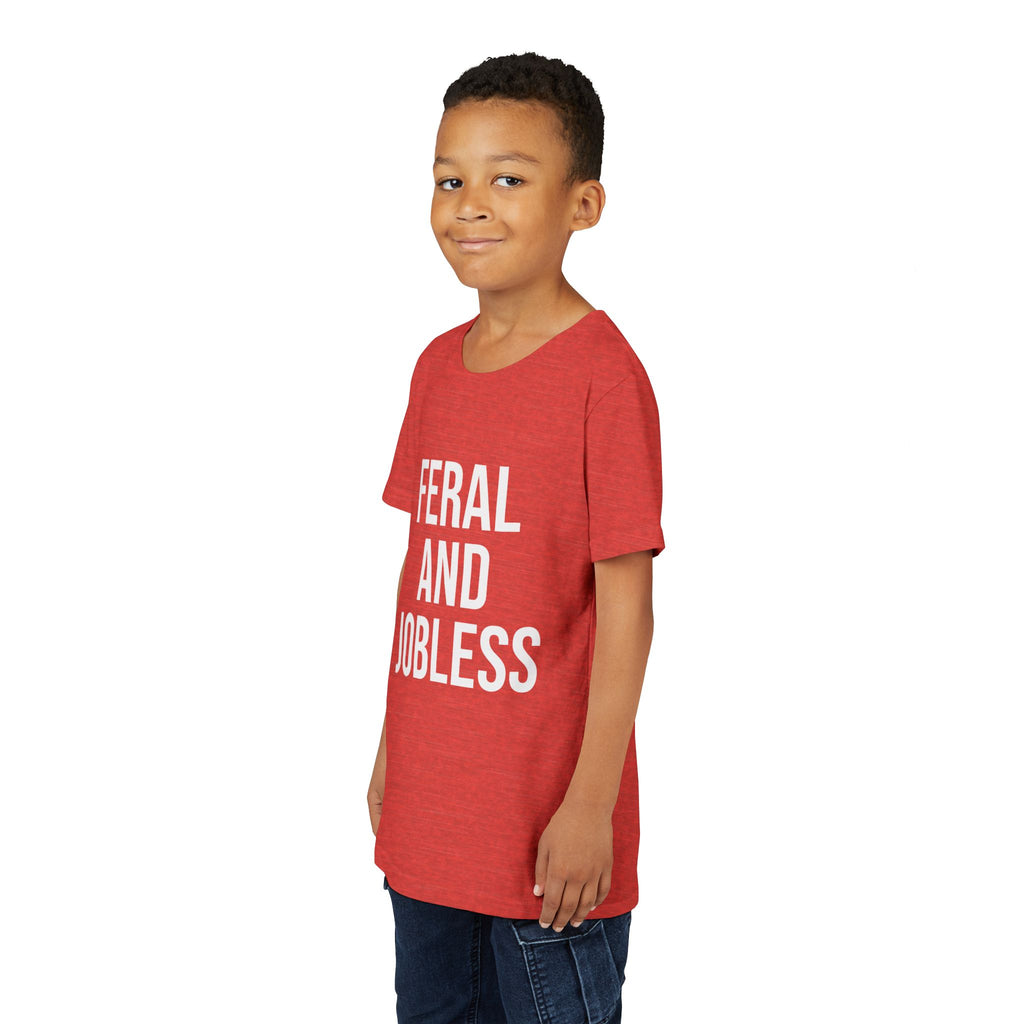 Youth Tee — “Feral and Jobless”